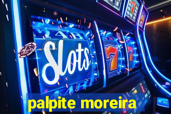 palpite moreira